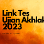 Link Tes Akhlak Via Google Form 2023, Berikut Linknya!