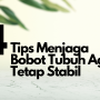 4 Tips Untuk Menjaga Bobot Tubuh Usai Lebaran 2023!