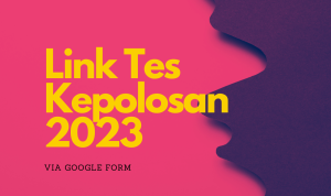 Link Tes Keplosan Diri Via Google Form, Yuk Cek Kepolosanmu!