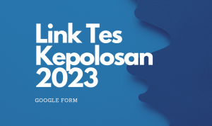 Link Tes Kepolosan Via Google Form 2023, Seru Isinya!