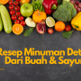 Resep Minuman Detox, Cocok Usai Menyantap Hidangan Lebaran!
