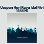 Kumpulan Ucapan Untuk Hari Lebaran Idul Fitri 2023!
