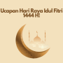 Kumpulan Ucapan Untuk Hari Lebaran Idul Fitri 2023!