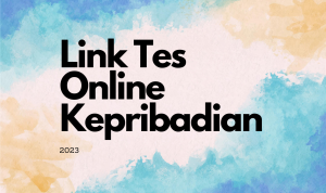 Ikuti Tes Kepribadian 2023 Melalui Link Online Bukan Google Form!