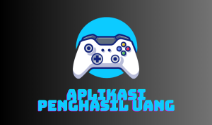 Macam-Macam APK Penghasil Uang Ratusan Ribu Bayar Cepat! Macam-Macam APK Penghasil Uang Ratusan Ribu Bayar Cepat!