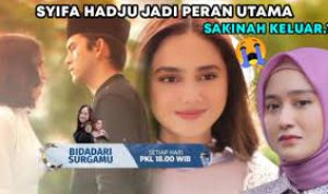 Alur Cerita Sinetron Bidadari Surgamu Episode 36, Syifa Hadju Gantikan Peran Sakinah?