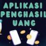 Aplikasi Penghasil Uang 2023