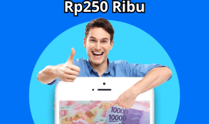 Cara Dapat Uang Gratis Rp250 Ribu Tanpa Modal