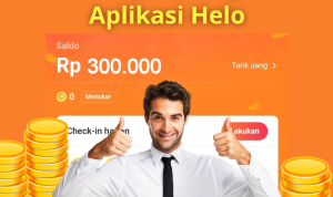 Cara Dapat Uang Rp300.000 dari Aplikasi Helo Agar Cepat Cair