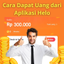 Cara Dapat Uang Rp300.000 dari Aplikasi Helo Agar Cepat Cair