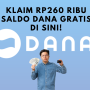 Rp260.000 Saldo DANA Gratis Terbukti Membayar, Klik di Sini!