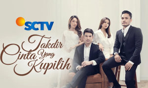 Jadwal TV SCTV Hari Ini, 15 April 2023: Takdir Cinta Yang Kupilih