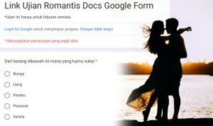 Link Tes Ujian Romantis di Google Form Docs untuk Kamu dan Pasangan