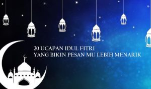 Kata-Kata Mutiara Ucapan Idul Fitri 2023, Bikin Hati Kamu Terenyuh Kata-Kata Mutiara Ucapan Idul Fitri 2023, Bikin Hati Kamu Terenyuh