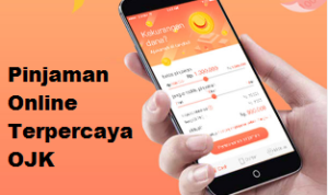 Cairkan Dana dengan Mudah! 5 Aplikasi Pinjaman Online Terpercaya OJK di Tahun 2023 Pinjaman Online Terpercaya OJK