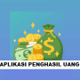 6 Aplikasi Penghasil Uang