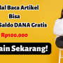 Modal Baca Artikel Bisa Dapat Saldo DANA Gratis Rp100.000 Cobain Sekarang!