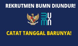 Rekrutmen Bersama BUMN 2023 Diundur! Catat Tanggal Dibukanya Rekrutmen Bersama BUMN 2023 Diundur! Catat Tanggal Dibukanya
