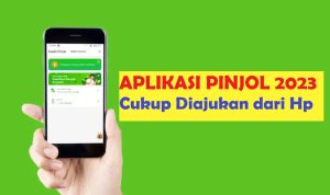 Aplikasi pinjol 2023 cukup diajukan dari Hp.