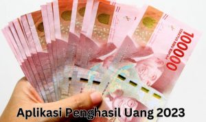 Aplikasi Penghasil Uang Paling Cepat, Langsung Cair Rp150.000 Simak Yuk!