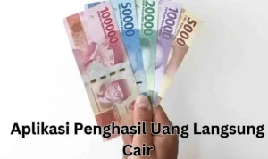 Paling Top! Aplikasi Penghasil Uang Rp350 Ribu Langsung Cair Tanpa Lama