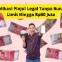 Aplikasi Pinjol Legal Tanpa Bunga, Bisa Langsung Cair ke Rekening Rp80jt