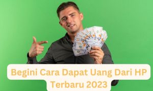 Cara Cepat Dapat Uang dari HP? Ternyata Mudah Lho Caranya Cara Cepat Dapat Uang dari HP? Ternyata Mudah Lho Caranya