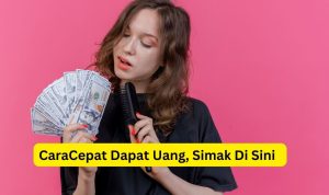 Cara Cepat Dapat Uang Dari Internet, Simak Di Sini!