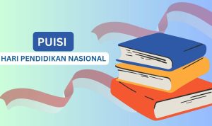 Puisi Hari Pendidikan Nasional untuk Siswa SD Terbaru 2023 Ilustrasi Puisi Hari Pendidikan Nasional
