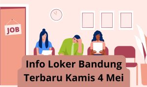 Info Loker Bandung Terbaru Kamis 4 Mei 2023 Freshgraduate 4