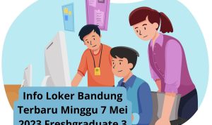 Info Loker Bandung Terbaru Minggu 7 Mei 2023 Freshgraduate 3 Info Loker Bandung Terbaru Minggu 7 Mei 2023 Freshgraduate 3