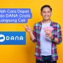 Cara Dapat Saldo DANA Gratis Langsung Cair Rp100 Ribu Per Hari
