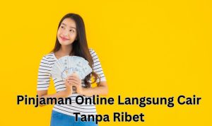 Pinjaman Online Langsung Cair Limit Rp30 Juta, Cukup Syarat Ini Langsung Masuk Rekening