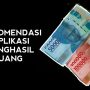 Rekomendasi Aplikasi Penghasil Uang