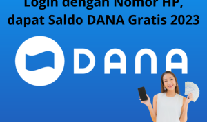Dapat Saldo DANA Gratis 2023 Hanya dengan Login Nomor HP