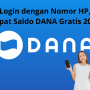 Dapat Saldo DANA Gratis 2023 Hanya dengan Login Nomor HP