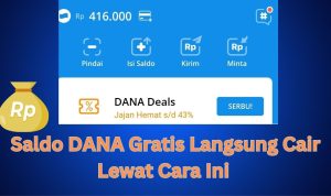 Mau Saldo DANA Gratis Rp250.000? Ternyata Cuma Pake Cara Ini
