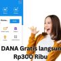 Cuma Pake Cara Ini Saldo DANA Gratis Rp300 Ribu Langsung Cair Untuk Kamu