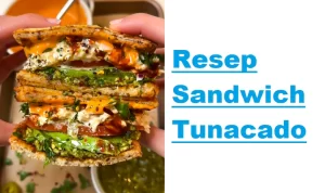 Resep Sandwich Tunacado
