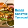 Resep Sandwich Tunacado
