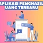 7 Langkah untuk Dapat Uang dari Aplikasi Penghasil Cuan Ini