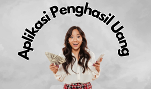 Aplikasi Penghasil Uang, Ambil Keuntungannya Secepat Mungkin! Aplikasi Penghasil Uang, Ambil Keuntungannya Secepat Mungkin!