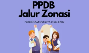 PPDB 2023 Jalur Zonasi, Apa Saja Sih Persyaratannya?