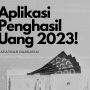 Raih Banyak Untung Dari Aplikasi Penghasil Uang 2023 Ini!