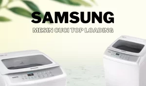 Rekomendasi Mesin Cuci Dari Samsung, Cek Spesifikasinya!
