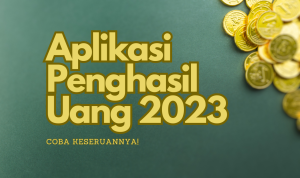 Aplikasi penghasil Uang Populer Dalam Menghasilkan Pundi-Pundi! Aplikasi penghasil Uang Populer Dalam Menghasilkan Pundi-Pundi!