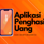 Keseruan Dapat Untung Dari Aplikasi Penghasil Uang!