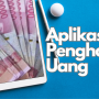 Aplikasi Penghasil Uang, Ini Salah Satu Aplikasi Populernya!