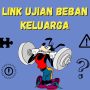 Link Ujian Beban Keluarga Via Google Form