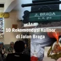Rekomendasi 10 Tempat Kuliner di Jalan Braga Bandung, Jangan Terlewatkan!